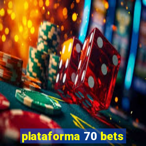 plataforma 70 bets